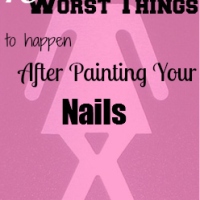 10 Worst Things To Happen After Painting Your Nails